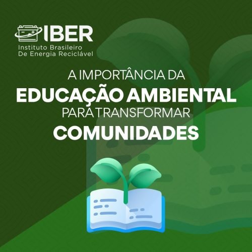 A importância da educação ambiental para transformar comunidades