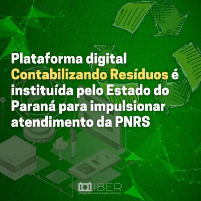 Plataforma digital Contabilizando Resíduos é instituída pelo Estado do Paraná para impulsionar atendimento da PNRS (2)
